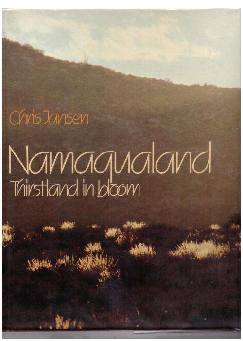 Namaqualand, Thirstland in Bloom -- A. A. J. van Niekerk, Photographer: Chris Jansen