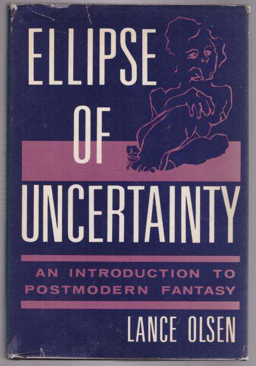 Ellipse of Uncertainty: An Introduction to Postmodern Fantasy  --  Lance Olsen