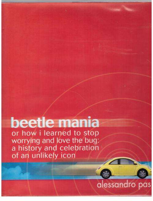 Beetle Mania, or How I Learned to Stop Worrying and Love the Bug -- Alessandro Pasi