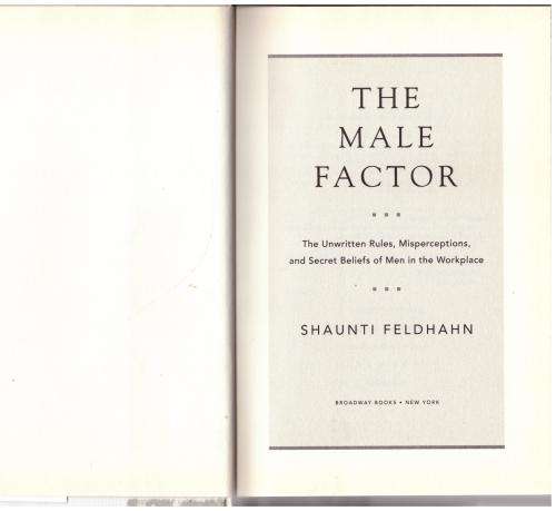 The Male Factor: The Unwritten Rules, Misperceptions, and Secret Beliefs of Men --  Shaunti Feldhah