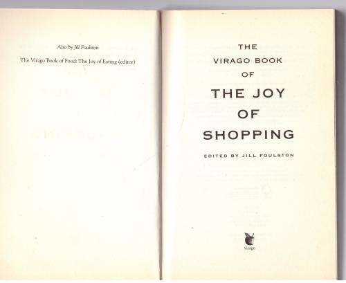 The Virago Book of the Joy of Shopping -- Jill Foulston [Editor]