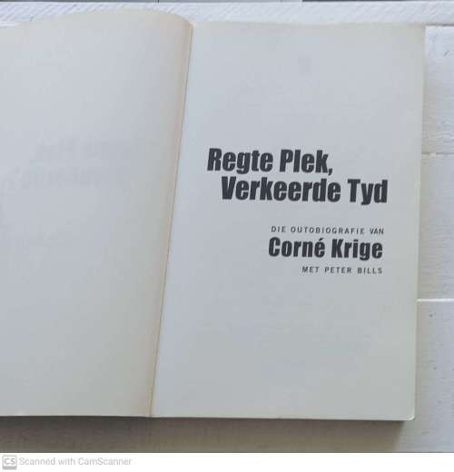 Regte Plek, Verkeerde Tyd: Die Outobiografie Van Corné Krige, met Peter Bills