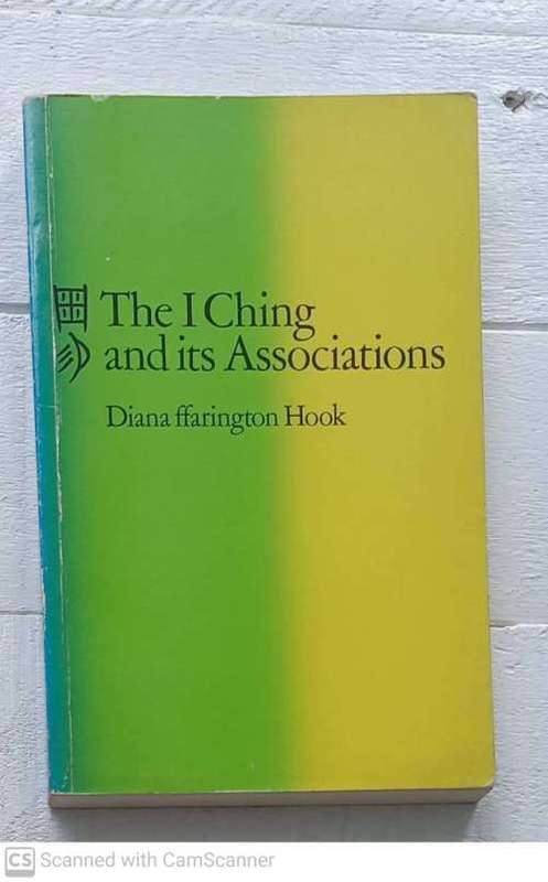 The I Ching and Its Associations  --  Diana ffarington Hook