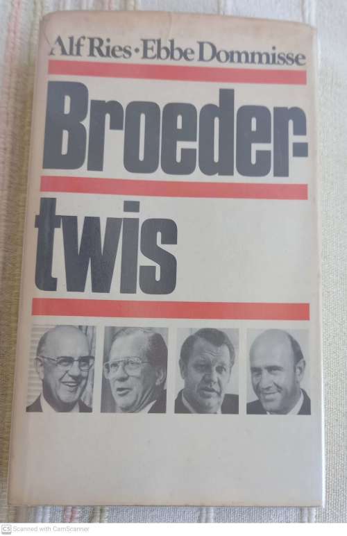 Broedertwis: die verhaal van die 1982-skeuring in die Nasionale Party  --  Alf Ries, Ebbe Dommisse