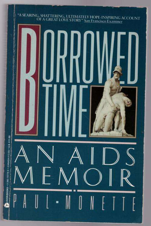 Borrowed Time: An AIDS Memoir  --  Paul Monette