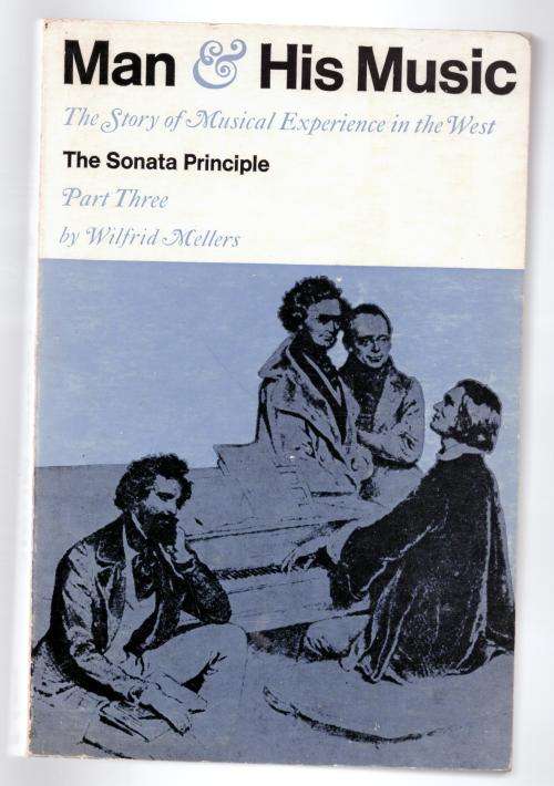 Man and His Music: The Story of Musical Experience in the West  --  Wilfrid Mellers