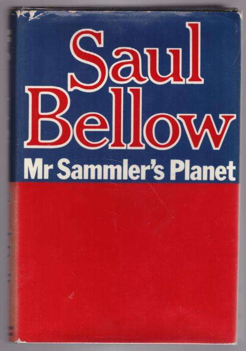 Mr Sammler`s Planet  --  Saul Bellow