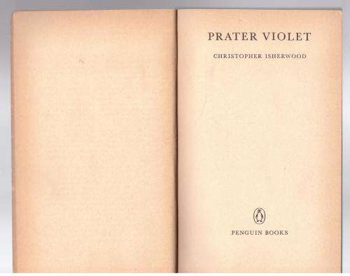 Prater Violet: A Novel  --  Christopher Isherwood
