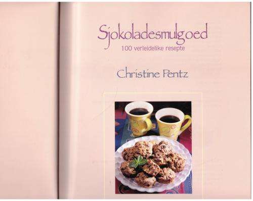 Sjokoladesmulgoed: 100 Verleidelike Resepte -- Christine Pentz  *GETEKEN*