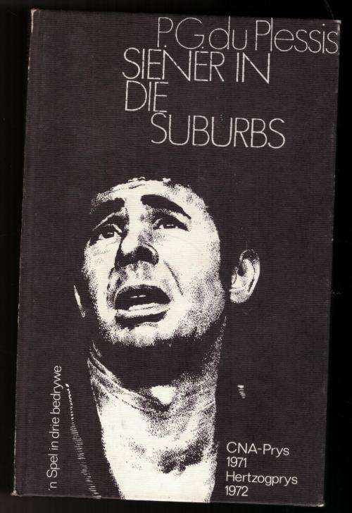Siener in Die Suburbs: n Spel in Drie Bedrywe - P. G. Du Plessis