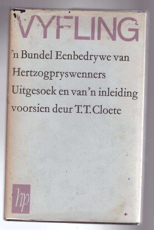 Vyfling: `n bundel Eenbedrywe van Hertzogpryswenners -- T. T. Cloete [Samesteller]