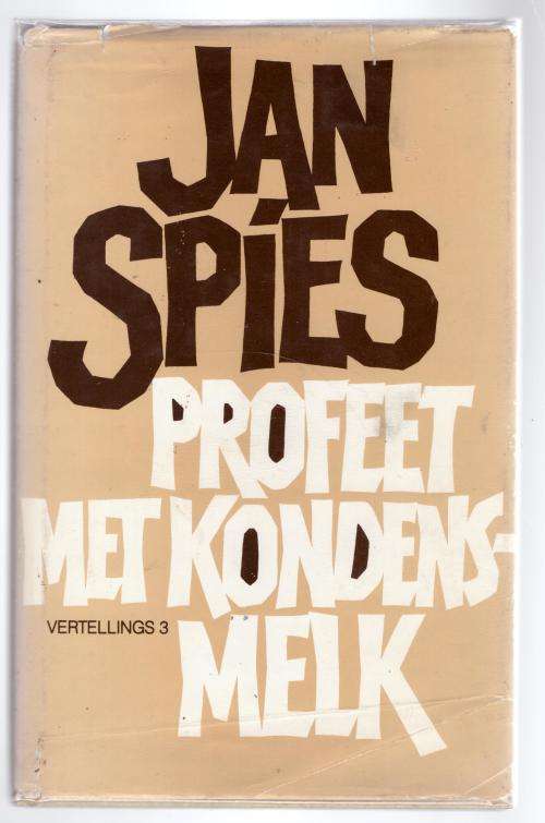 Profeet met kondensmelk (Vertellings 3) -- Jan Spies