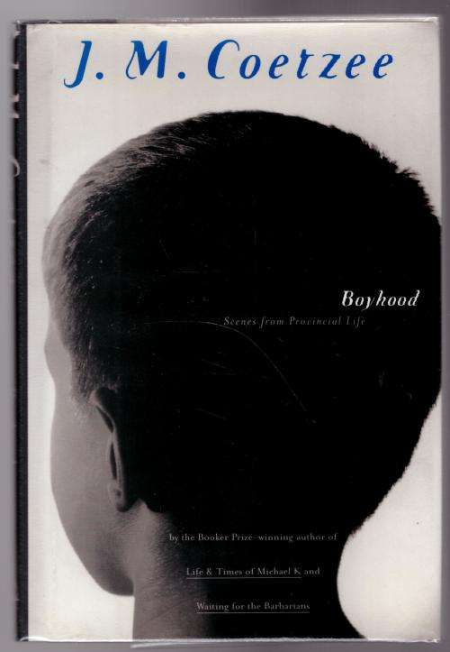 Boyhood: Scenes from Provincial Life -- J. M. Coetzee **1st USA Edition**