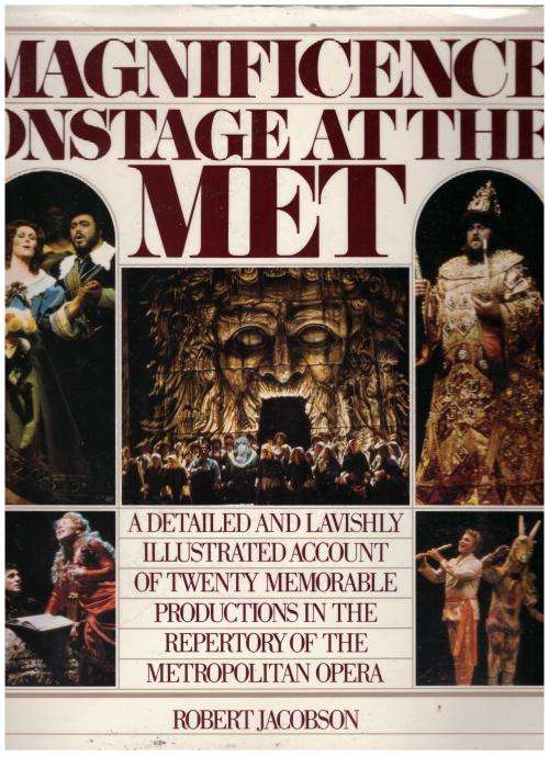 Magnificence: Onstage at the Met  -- Robert Jacobson