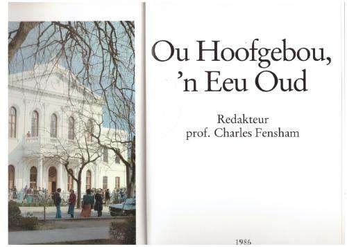 Ou Hoofgebou, `n Eeu Oud -- Charles Fensham