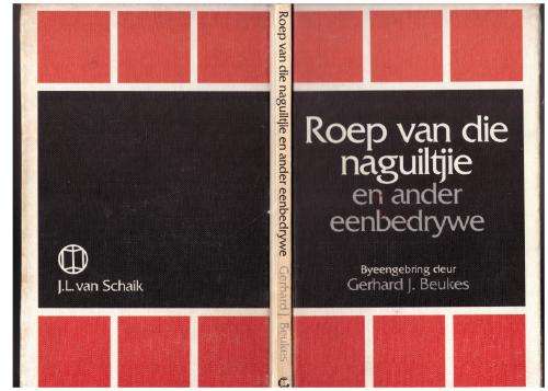 Roep van die naguiltjie en ander eenbedrywe  --  Gerhard J. Beukes [Samesteller]