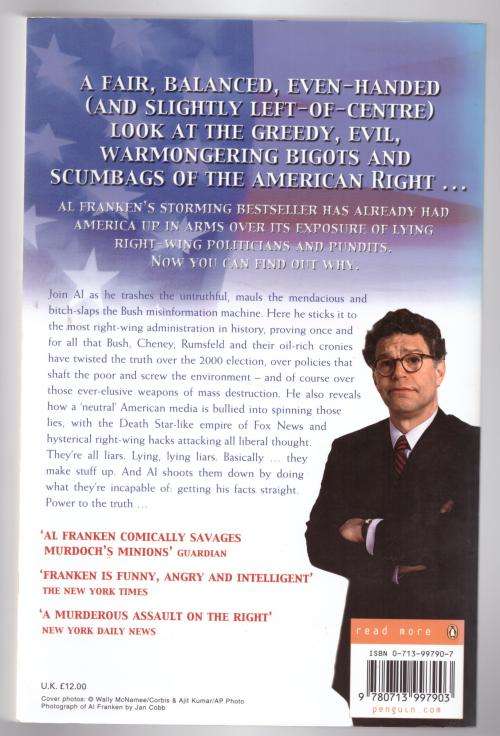 Lies (and the Lying Liars Who Tell Them): A Fair and Balanced Look at the Right  --     Al Franken