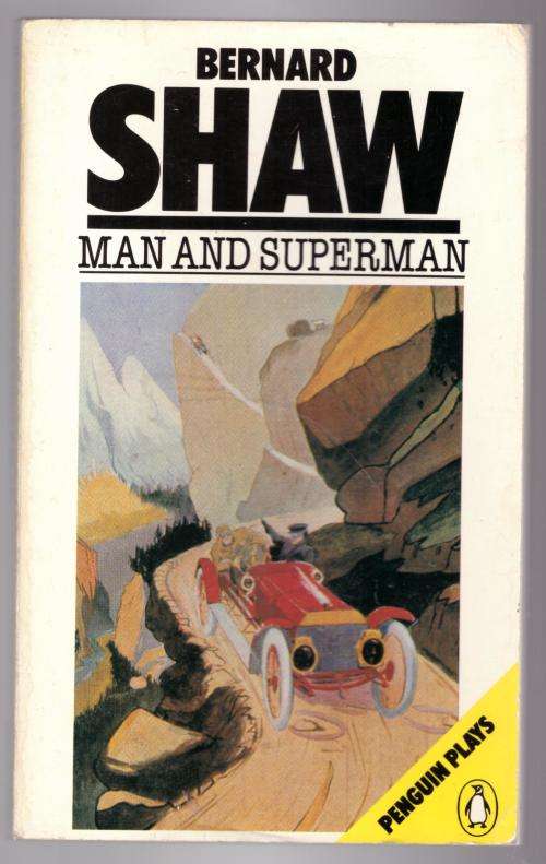 Man and Superman -- George Bernard Shaw