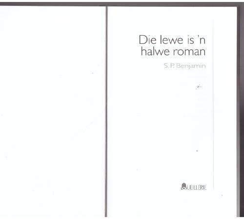 Die Lewe is `n halwe roman -- S. P. Benjamin