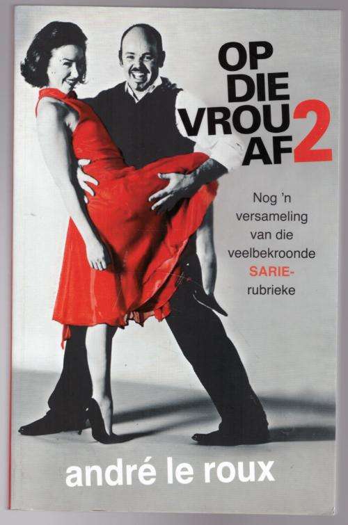 Op die vrou af 2 -- André le Roux