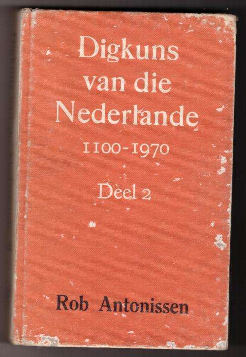 Digkuns van die Nederlande, 1100 - 1970: Deel 2 - Rob Antonissen