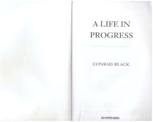 A Life in Progress  -- Conrad Black
