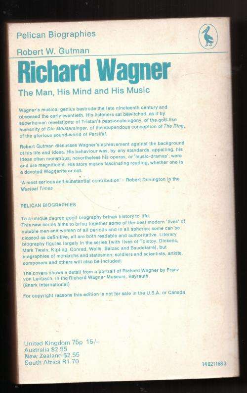 Richard Wagner: The Man, His Mind, and His Music -- Robert W. Gutman