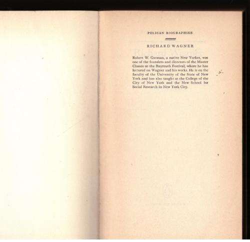 Richard Wagner: The Man, His Mind, and His Music -- Robert W. Gutman