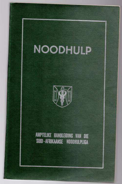 Noodhulp: amptelike handleiding van die Suid-Afrikaanse Noodhulpliga -- E.L. Moller et al.