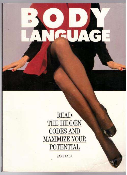 Body Language: Read the Hidden Codes and Maximize Your Potential -- Jane Lyle