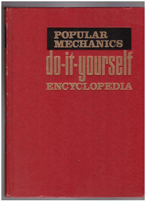 Popular Mechanics Do-it-yourself Encyclopedia in 16 Volumes, Vol. One