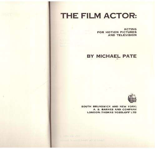 The Film Actor: Acting for Motion Pictures and Television -- Michael Pate