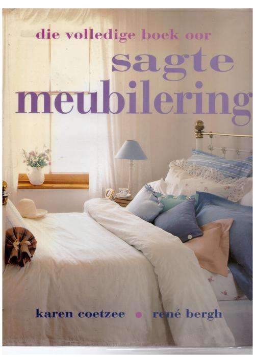 Die Volledige Boek Oor Sagte Meubilering -- Karen Coetzee, René Bergh