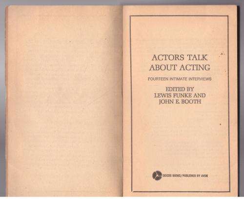 Actors Talk about Acting: Fourteen Interviews  -- Lewis Funke, John Erlanger Booth [Editors]