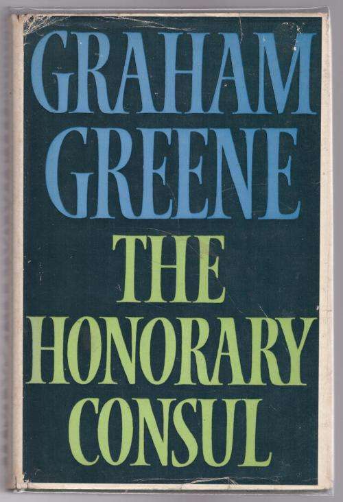 The Honorary Consul: A Novel -- Graham Greene