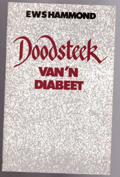 Doodsteek van `n Diabeet -- E.W.S. Hammond