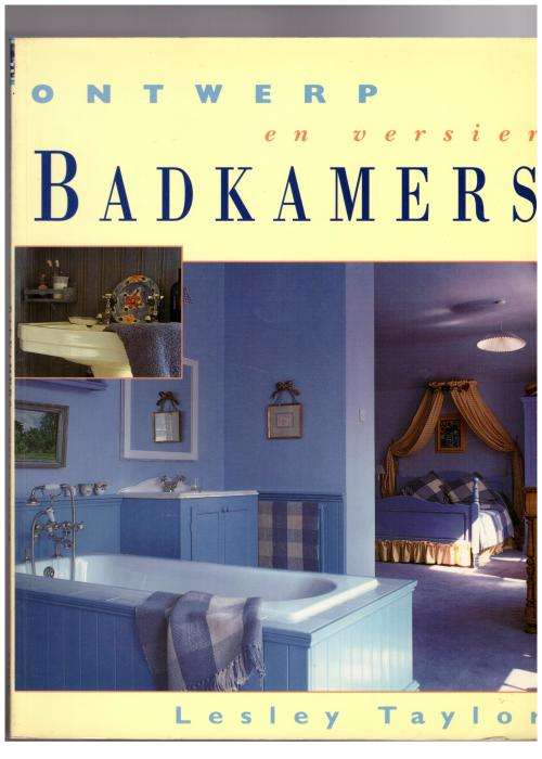 Ontwerp en versier badkamers -- Lesley Taylor, Elizé Lübbe [Vertaler]