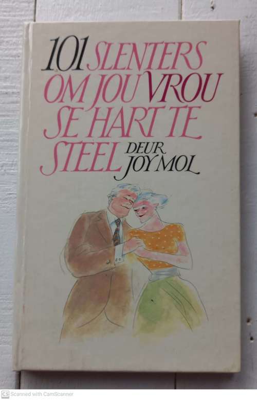 101 Slenters om jou man / vrou se hart te steel -- Arnold Mol, Joy Mol