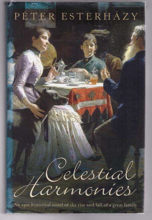Celestial Harmonies: A Novel -- Péter Esterházy