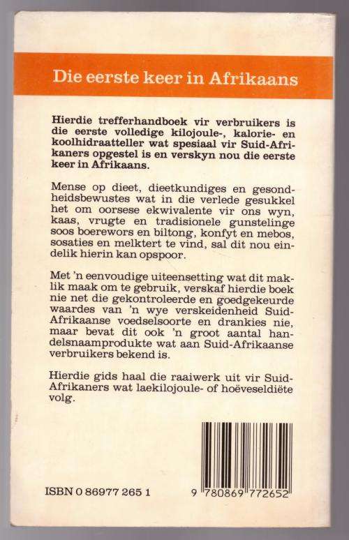 Die Volledige Suid-Afrikaanse kilojoule- kalorie- en koolhidraat-teller: plus voedselveseltabel
