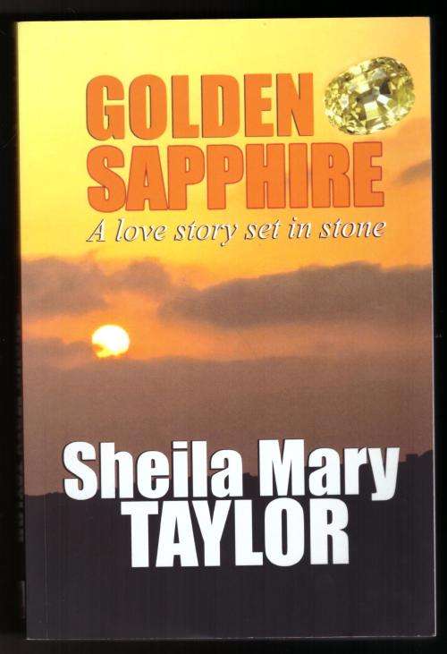 Golden Sapphire: A love story set in stone -- Sheila Mary Taylor