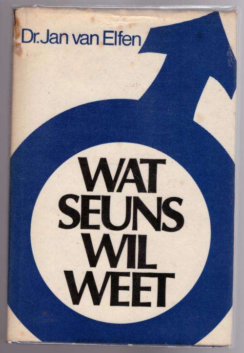 Wat seuns wil weet -- Jan Van Elfen