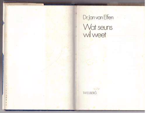 Wat seuns wil weet -- Jan Van Elfen