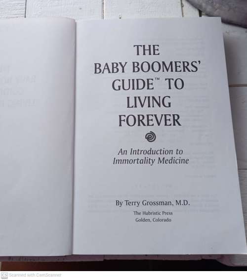 The Baby Boomers` Guide to Living Forever -- Terry Grossman