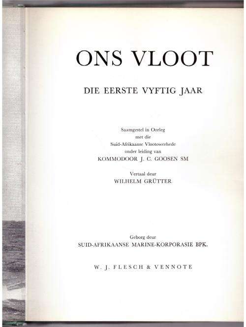 Ons Vloot : Die Eerste Vyftig Jaar -- J.C. Goosen, Wilhelm Grutter