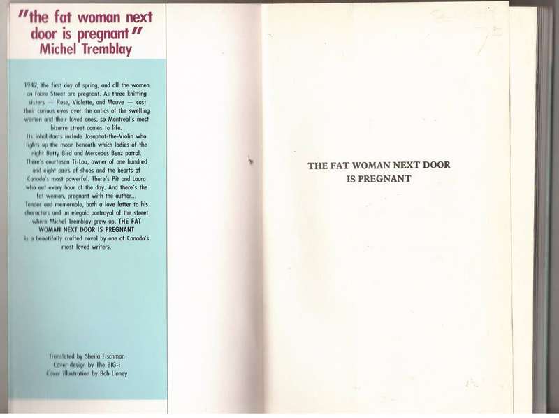 The Fat Woman Next Door is Pregnant -- Michel Tremblay