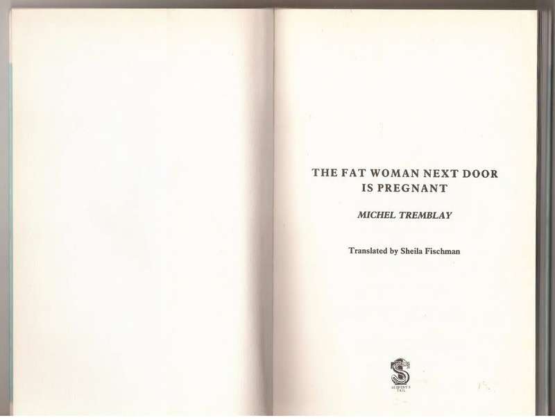 The Fat Woman Next Door is Pregnant -- Michel Tremblay