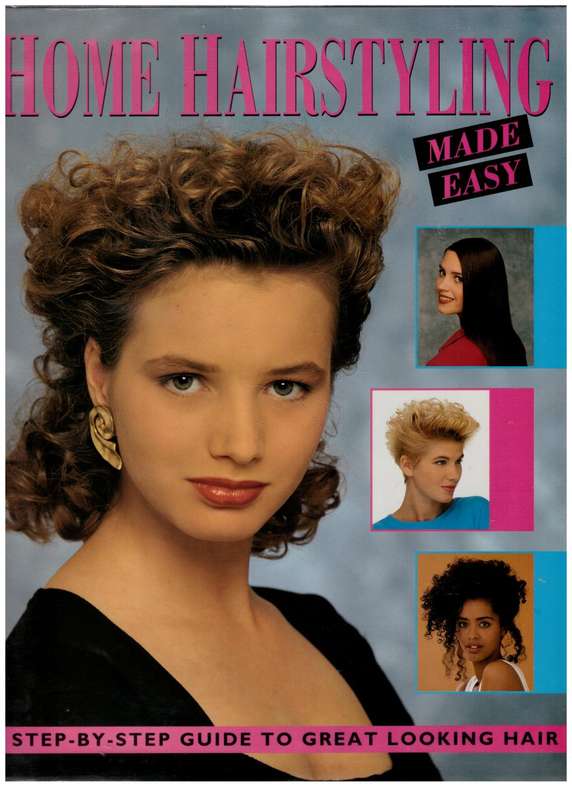 Home Hairstyling Made Easy: A Step-by-step Guide to Great Looking Hair