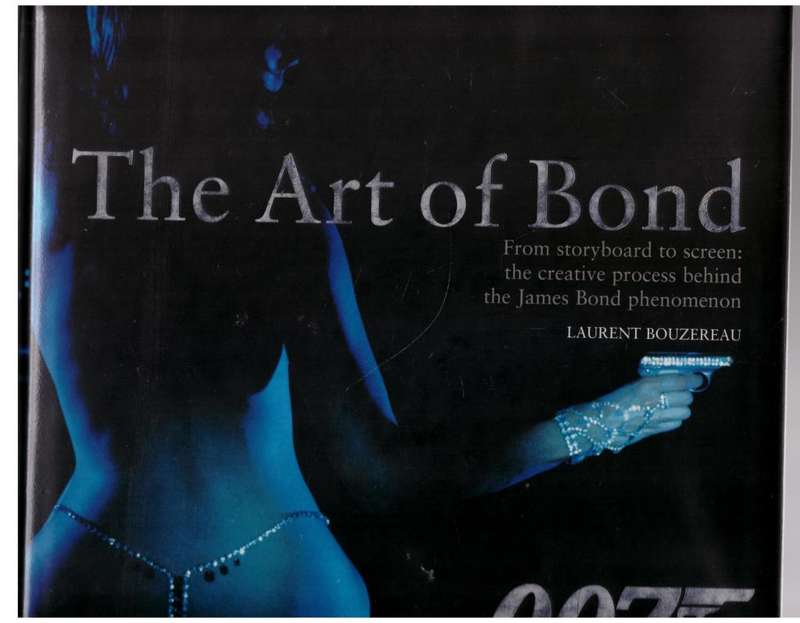 The Art of Bond: From Storyboard to Screen -- Laurent Bouzereau