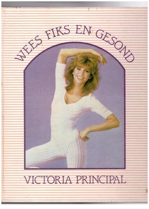 Wees fiks en gesond -- Victoria Principal